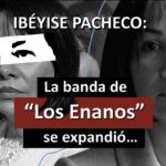 IBÉYISE PACHECO: La banda de “Los Enanos” se expandió